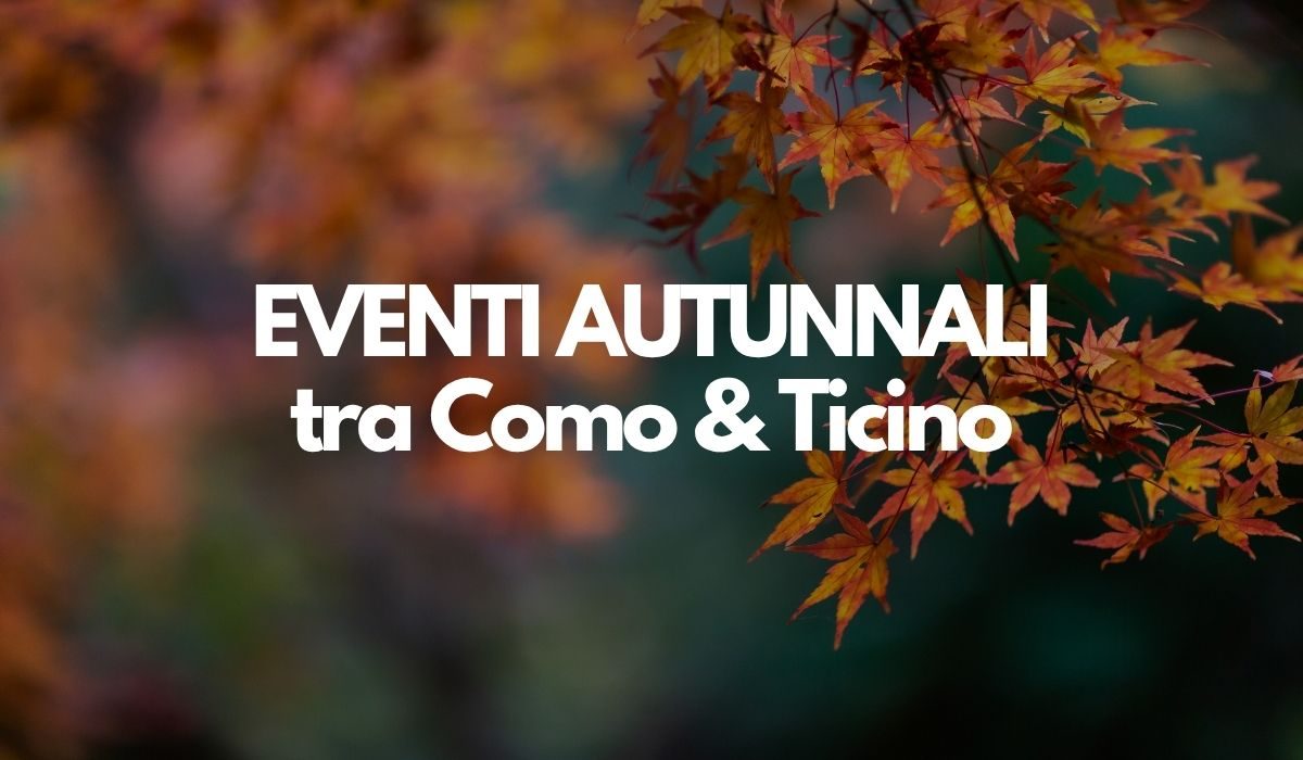 eventi autunnali como ticino 2026